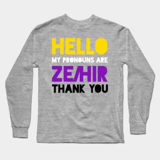 My pronouns are ze/hir. Long Sleeve T-Shirt